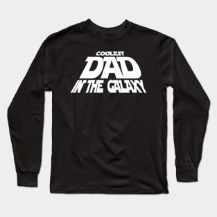 Coolest Dad in the Galaxy Long Sleeve T-Shirt